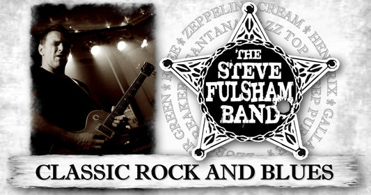 Steve Fulsham Band -  Classic Rock Afternoon   Sun Sept 27th 2026  2pm-4pm